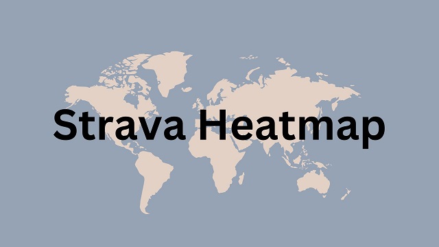 Exploring the World with Strava Heatmap: Unleashing Global Fitness Data